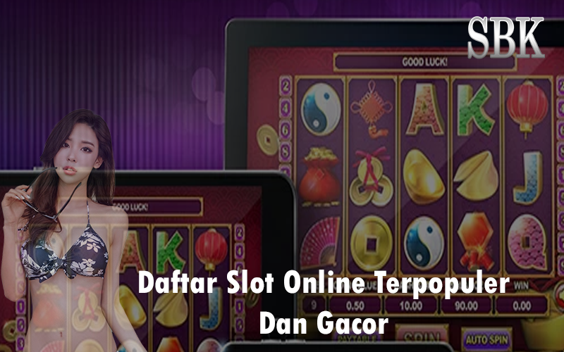 Daftar Slot Online Terpopuler Dan Gacor